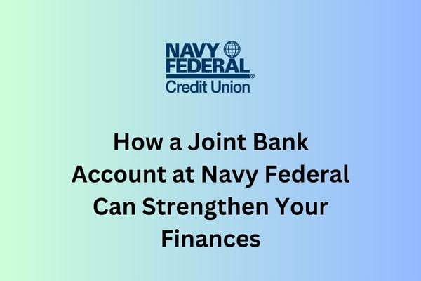 joint bank account navy federal